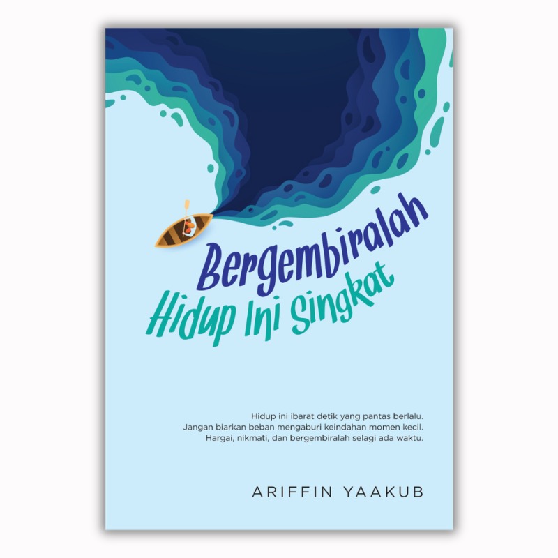 Bergembiralah, Hidup Ini Singkat