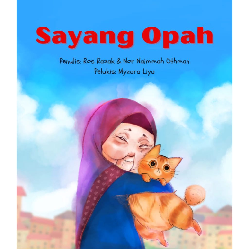 Sayang Opah [Buku Cerita Bergambar Kanak-Kanak]